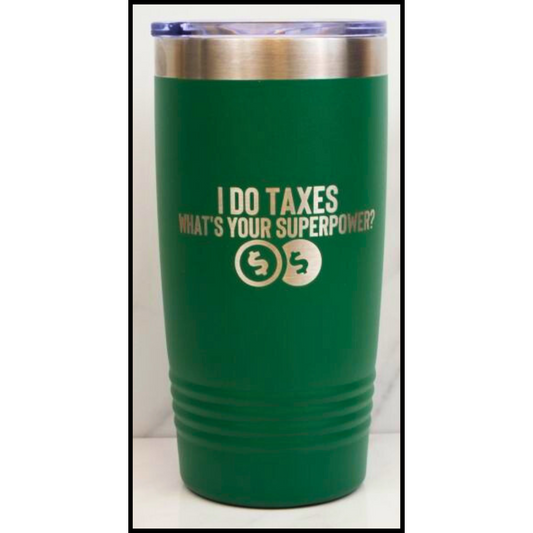 I Do Taxes.  What's Your Superpower Travel Mug
